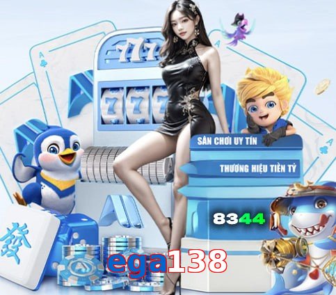 ega138 – Nền tảng giải trí an toàn ega138
